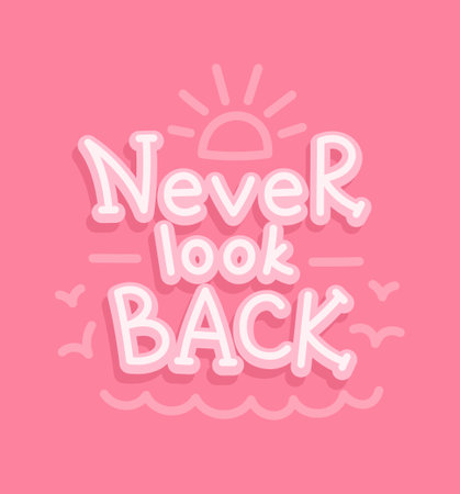 Vector illustration of the quote "never look back. Handwritten motivation concept of "never look back. Drawing on a pink background.のイラスト素材