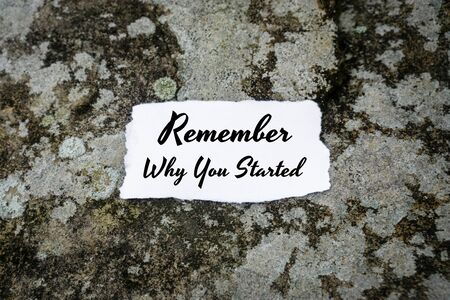 Motivational and Inspirational Quote. Remember Why You Started. Paper On Concrete.の写真素材