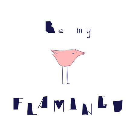 Be my flamingo. Funny quote and a little cute bird. Card design. Vector cartoon illustration.のイラスト素材