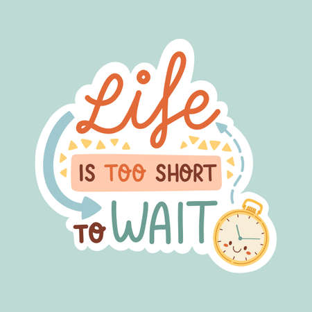 Life is too short to wait motivation quote vectorのイラスト素材