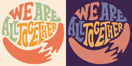 Groovy lettering We are all together. Retro slogan in round shape. Trendy groovy print design for poster, card, tshirt.のイラスト素材