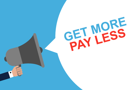 Hand Holding Megaphone With Speech Bubble GET MORE PAY LESS. Announcement. Vector illustrationの写真素材