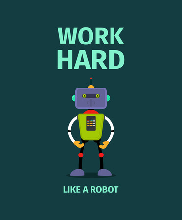 Poster with robot. Work hard like robot vector illustrationのイラスト素材