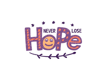 Vector illustration of never lose hope lettering for banner, postcard, poster, clothes, advertisement design. Handwritten text for template, signage, billboard, print. Imitation of brush pen writingのイラスト素材