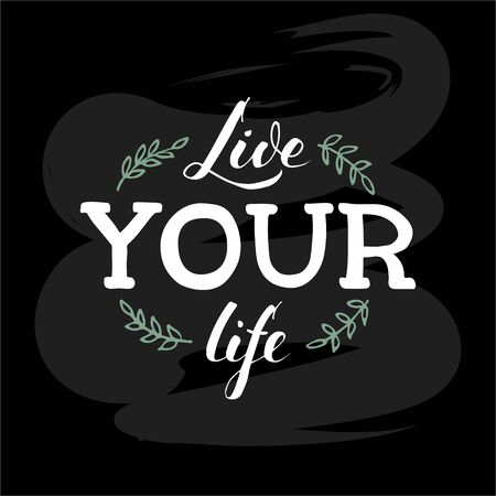 Vector illustration of live your life lettering for banner, postcard, poster, clothes, advertisement design. Handwritten motivational text for template, signage, billboard, print. Brush pen writing.のイラスト素材
