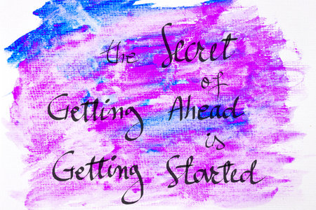 Inspirational abstract water color textured background, The Secret Of Getting Ahead Is Getting...