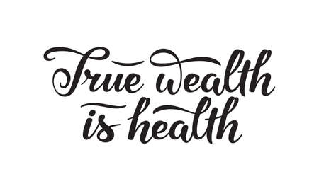 True wealth is health slogan. Monochromatic hand drawn lettering compositionのイラスト素材