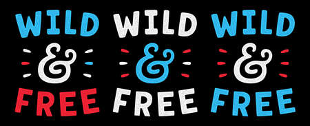 Wild and free. Retro slogan for t-shirt. Vintage lettering. Hand drawn phrase. Ampersand.のイラスト素材