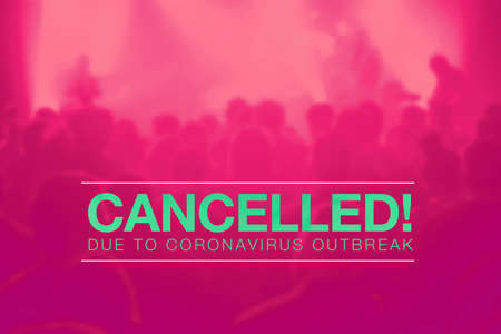 Event cancelled due to coronavirus outbreak, text over blur concert crowd