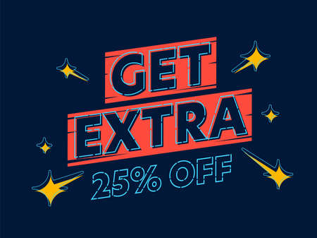 Get extra 25 percent off advertising promotion sale banner. Poster with discount slogan, call for...