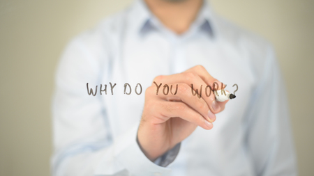 Why Do You Work, Man Writing on Transparent Screenの写真素材