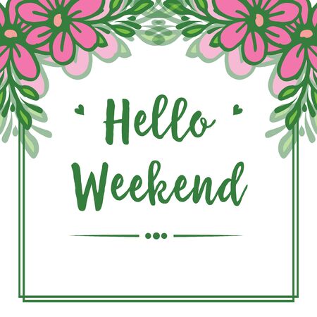 Hello Weekend lettering with pink floral frameのイラスト素材