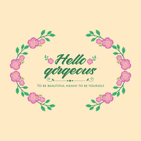 Hello gorgeous Card template design, with seamless leaf and wreath frame design. Vector illustrationのイラスト素材