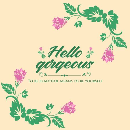 Elegant frame of leaf and pink flower, for hello gorgeous greeting card wallpaper design. Vector illustrationのイラスト素材