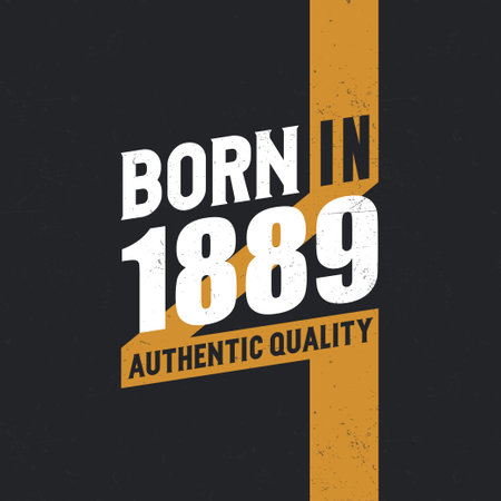 Born in 1889 Authentic Quality 1889 birthday peopleのイラスト素材
