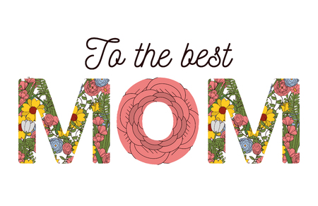 To the best Mom lettering designed with colorful flowers. Vector illustration isolated on white background.のイラスト素材