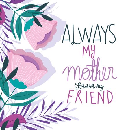 happy mothers day, always my mother forever my friend delicate flowers card vector illustrationのイラスト素材