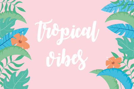 tropical vibes palm leaves hibiscus flowers card with inscription vector illustrationのイラスト素材