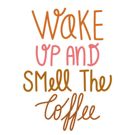 wake up and smell the coffeeのイラスト素材