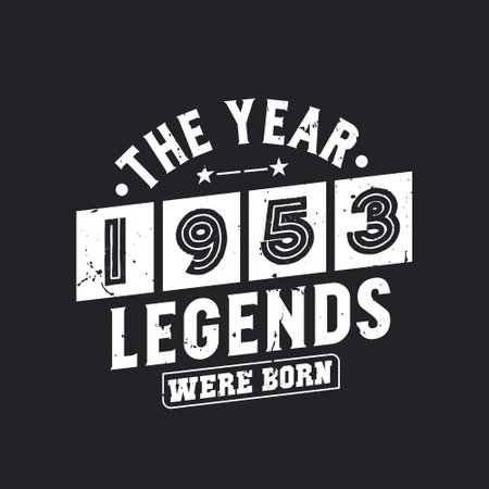 The year 1953 Legends were Bornのイラスト素材