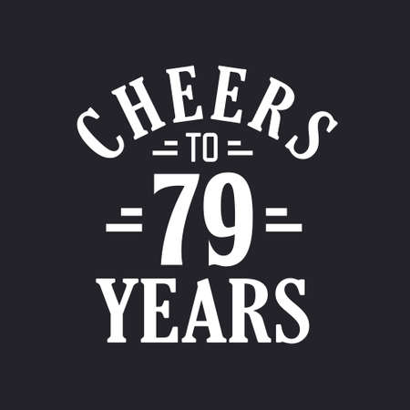79th birthday celebration, Cheers to 79 years