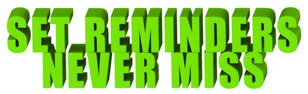 Set Reminders,Never Miss  ,  3d text isolated on white background- 3d rendering