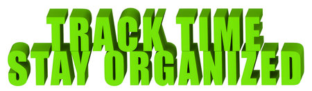 Track Time,Stay Organized  ,  3d text isolated on white background- 3d rendering
