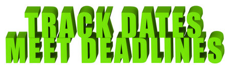 Track Dates,Meet Deadlines  ,  3d text isolated on white background- 3d rendering