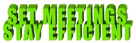 Set Meetings,Stay Efficient  ,  3d text isolated on white background- 3d rendering
