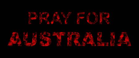 Pray For Australia Typography Design with Fires on Black Background. Save Australia Concept. Help People and Animals. Donate Template. Series of Massive Bushfires Across Australia.の写真素材