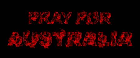 Pray For Australia Typography Design with Fires on Black Background. Save Australia Concept. Help People and Animals. Donate Template. Series of Massive Bushfires Across Australia.の写真素材