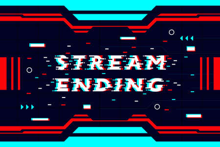 Stream ending glitch text, Abstract background futuristic hud design for digital media.のイラスト素材