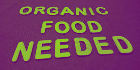 Organic food needed word presented on text form for education awareness.