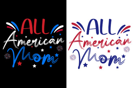 All American mom  quotes t shirt ,4th of July t shirt design
.のイラスト素材