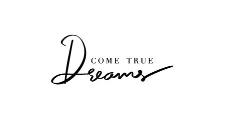 Dreams come true text font calligraphy hand written lettering script black color object icon Dreams come true dreamlike aspiration happy inspiration opportunity success Dreams come true goal businessのイラスト素材