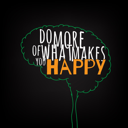 do more of what makes you happy motivation clever ideas in the brain poster. Text lettering of an inspirational saying. Quote Typographical Poster Template, vector designのイラスト素材