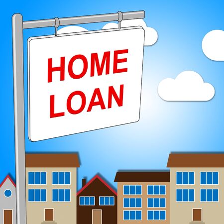 Home Loan Sign Indicating Borrowing Borrow And Lend Home Loan Sign Indicating Borrowing Borrow And Lend