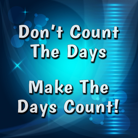 Thought For The Week - Make The Days Count - 3d Illustrationの写真素材