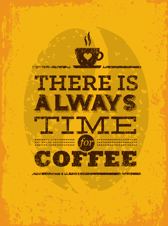 There Is Always Time For Coffee. Creative Vintage Poster Concept.の写真素材