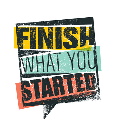 Finish What You Started Creative Motivation Quote. Outstanding Typography Poster Conceptのイラスト素材