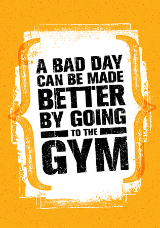 A Bad Day Can Be Made Better By Going To The Gym. Workout and Fitness Gym Motivation Quoteのイラスト素材