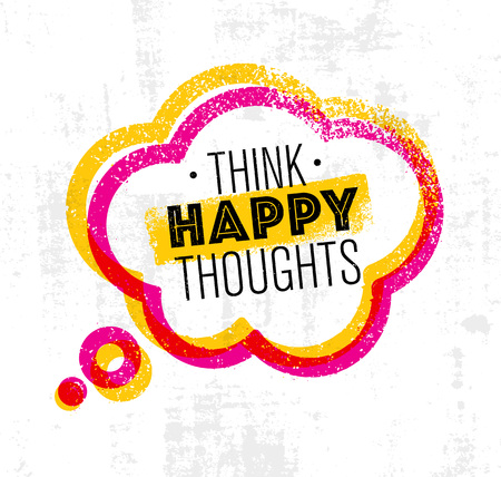 Think Happy Thoughts. Inspiring Creative Motivation Quote. Typography Banner Design Concept On Stain Backgroundのイラスト素材