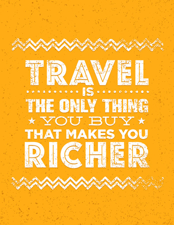 Travel Is The Only Thing You Can Buy That Makes You Richer. Outstanding Vector Typography Motivation Quote Conceptのイラスト素材