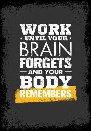 Work Until Your Brain Forgets and Your Body Remembers. Workout Sport and Fitness Gym Motivation Quote.のイラスト素材