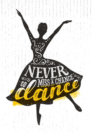 Never Miss A Chance To Dance Motivation Quote Poster Concept. Inspiring Creative Funny Dancing Girl.のイラスト素材