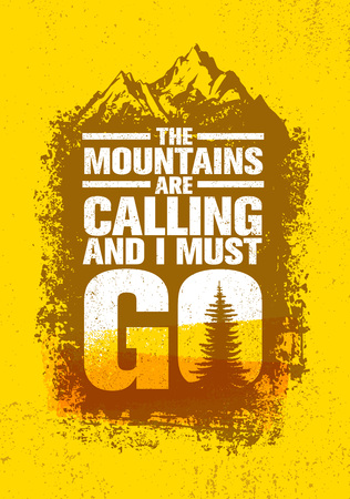 The Mountains Are Calling And I Must Go. Outdoor Adventure Inspiring Motivation Quote. Vector Typography Bannerのイラスト素材