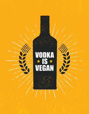 Vodka Is Vegan. Strong Alcohol Funny Poster. Creative Vector Rough Illustration On Grunge Backgroundのイラスト素材