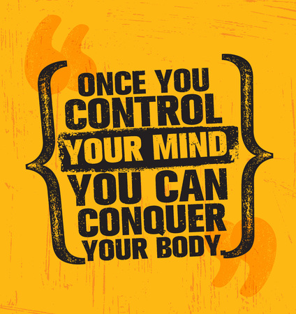 Once you control your mind you can conquer your body.のイラスト素材