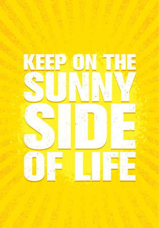 Keep On The Sunny Side Of Life. Inspiring Creative Motivation Quote Poster Template. Vector Typography Banner Designのイラスト素材