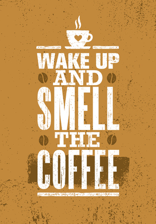 Wake Up And Smell The Coffee. Cute Inspiring Creative Morning Motivation Quote Poster Template On Rough Backgroundのイラスト素材